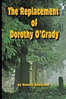 The Replacement of Dorothy O'Grady