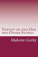 Twenty-Six and One and Other Stories