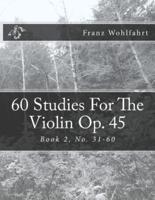 60 Studies For The Violin Op. 45 Book 2