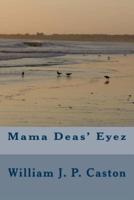 Mama Deas' Eyez