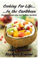 Cooking For Life...In the Caribbean