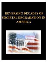 Reversing Decades of Societal Degradation in America