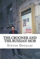 The Crooner and the Russian Mob