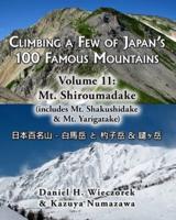 Climbing a Few of Japan's 100 Famous Mountains - Volume 11: Mt. Shiroumadake: (includes Mt. Shakushidake & Mt. Yarigatake)
