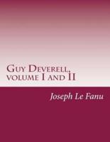 Guy Deverell, Volume I and II