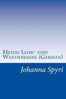 Heidis Lehr- Und Wanderjahre (German)
