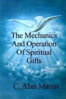 The Mechanics and Operation of Spiritual Gifts, Volume 1