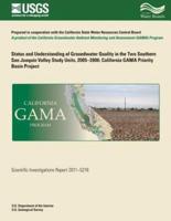 Status and Understanding of Groundwater Quality in the Two Southern San Joaquin Valley Study Units, 2005-2006
