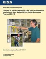 Estimates of Tracer-Based Piston-Flow Ages of Groundwater from Selected Sites
