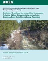 Simulation of Groundwater and Surface-Water Resources and Evaluation and of Water-Management Alternatives for the Chamokane Creek Basin, Stevens County, Washington