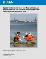 Organic Contaminants, Trace and Major Elements, and Nutrients in Water and Sediment Sampled in Response to the Deepwater Horizon Oil Spill