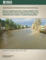 Sources and Characteristics of Organic Matter in the Clackamas River, Oregon, Related to the Formation of Disinfection By-Products in Treated Drinking Water