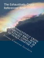 The Exhaustively Cross-Referenced Bible - Book 17 - Ezekiel Chapter 28 To Hosea Chapter 12