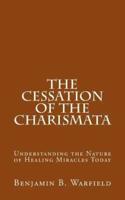 The Cessation of the Charismata