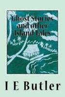 Ghost Stories and Other Island Tales