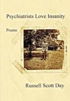 Psychiatrists Love Insanity