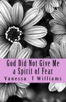 God Did Not Give Me a Spirit of Fear