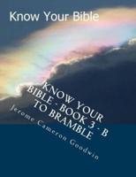 Know Your Bible - Book 3 - B To Bramble