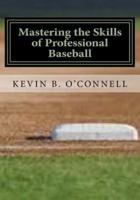 Mastering the Skills of Professional Baseball