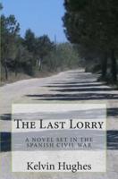 The Last Lorry: A Novel Set In The Spanish Civil War