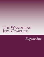 The Wandering Jew, Complete
