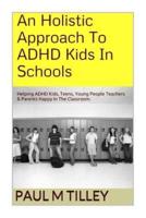 An Holistic Approach To ADHD Kids In Schools