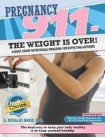 Pregnancy 911- The Weight Is Over!