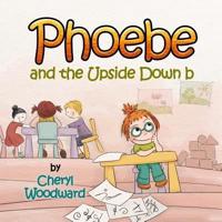 Phoebe and the Upside Down B