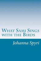 What Sami Sings With the Birds
