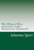 Wie Wiselis Weg Gefunden Wird Erzählung (German)