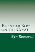 Frontier Boys on the Coast