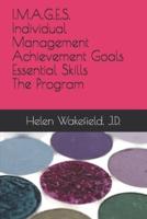 I.M.A.G.E.S.-Individual Management Achievement Goals Essential Skills-The Program