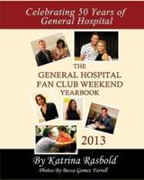 The General Hospital Fan Club Weekend Yearbook - 2013 - Full Color Version