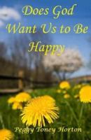 Does God Want Us to Be Happy