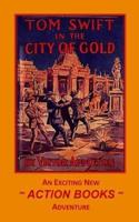 Tom Swift 11 - Tom Swift in the City of Gold