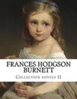 Frances Hodgson Burnett, Collection Novels II