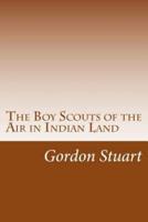 The Boy Scouts of the Air in Indian Land