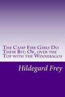 The Camp Fire Girls Do Their Bit; Or, Over the Top With the Winnebagos