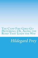 The Camp Fire Girls Go Motoring; Or, Along the Road That Leads the Way