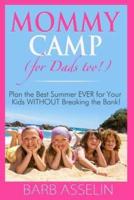 Mommy Camp (For Dads Too!)