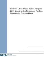 National Clean Diesel Rebate Program, 2013 Construction Equipment Funding Opportunity Program Guide