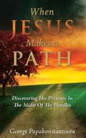 When Jesus Makes A Path