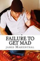 Failure to Get Mad
