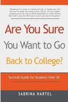 Are You Sure You Want to Go Back to College?