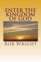 Enter the Kingdom of God