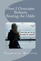 How I Overcame Bulimia Beating the Odds