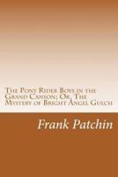 The Pony Rider Boys in the Grand Canyon; Or, The Mystery of Bright Angel Gulch