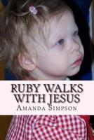 Ruby Walks With Jesus