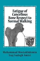 Fatigue of Cancellous Bone Respect to Normal Walking