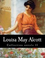 Louisa May Alcott, Collection Novels II